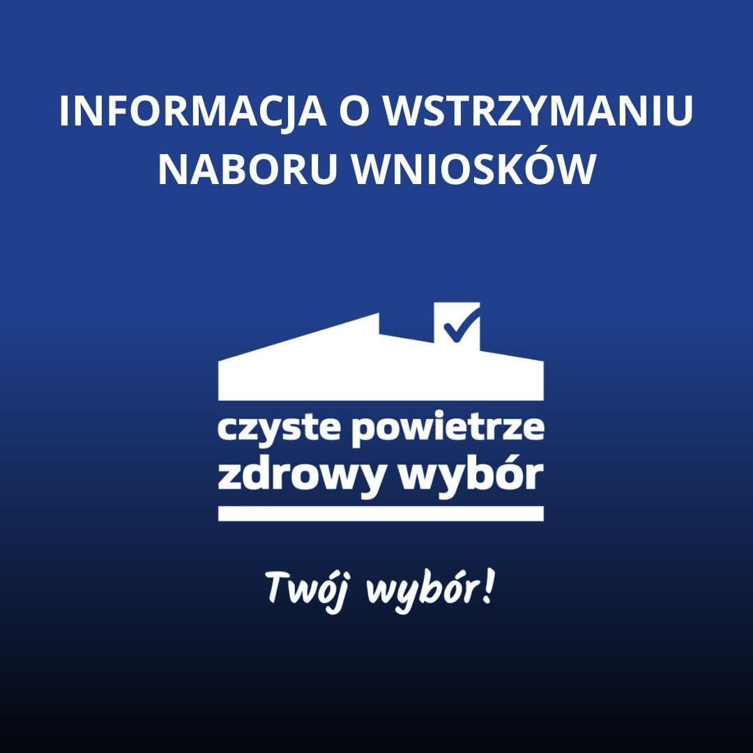 Zdjęcie: INFORMACJA O WSTRZYMANIU NABORU WNIOSKÓW W RAMACH PROGRAMU PRIORYTETOWEGO CZYSTE POWIETRZE